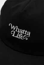 Load image into Gallery viewer, “WHATTA LIFE” UNSTRUCTURED HAT
